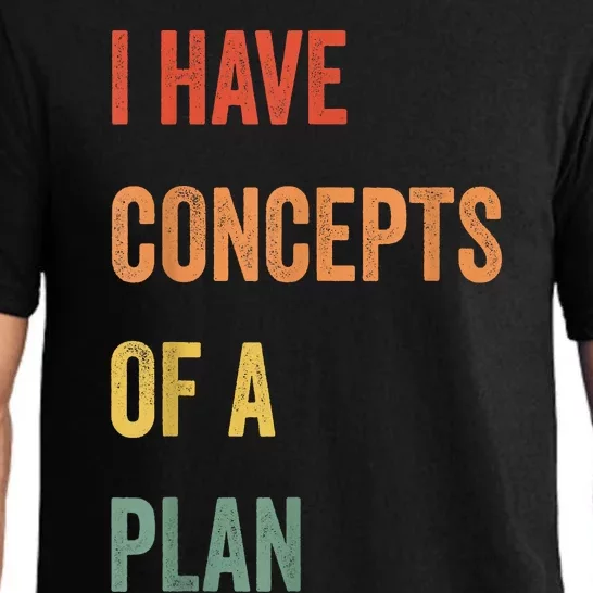 I Have Concepts Of A Plan Funny Quote Pajama Set