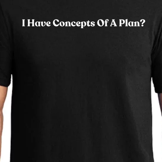 I Have Concepts Of A Plan Pajama Set