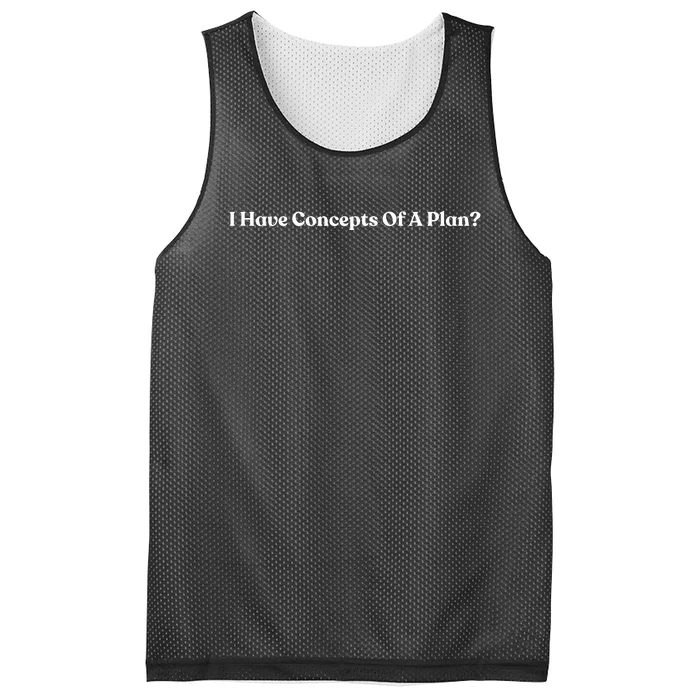 I Have Concepts Of A Plan Mesh Reversible Basketball Jersey Tank