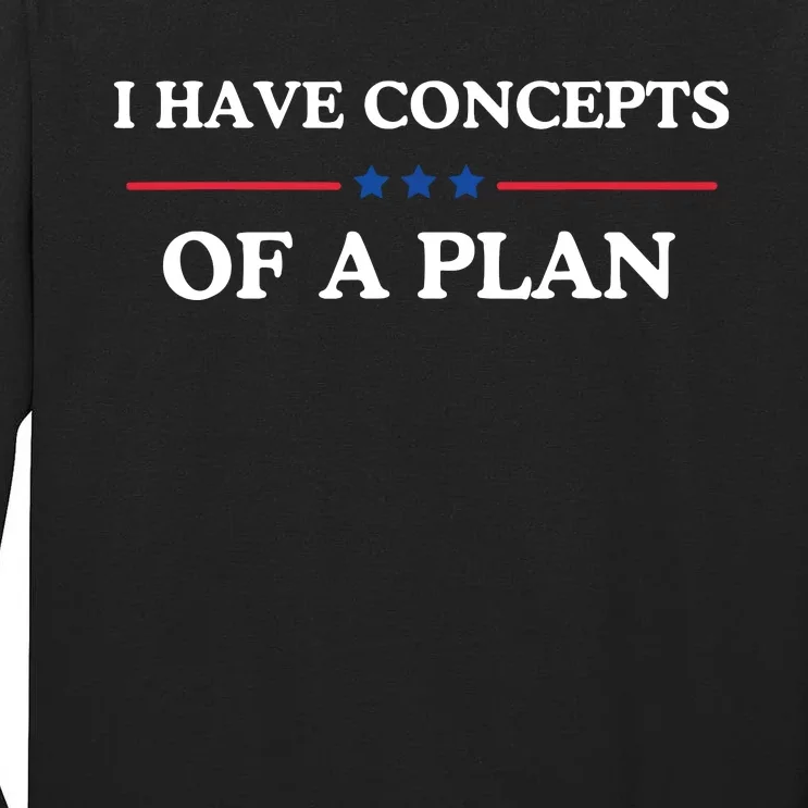 I Have Concepts Of A Plan Tall Long Sleeve T-Shirt