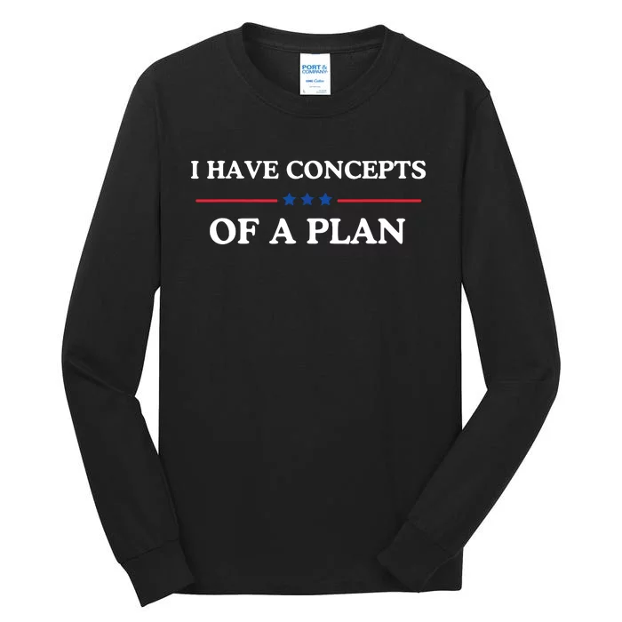 I Have Concepts Of A Plan Tall Long Sleeve T-Shirt