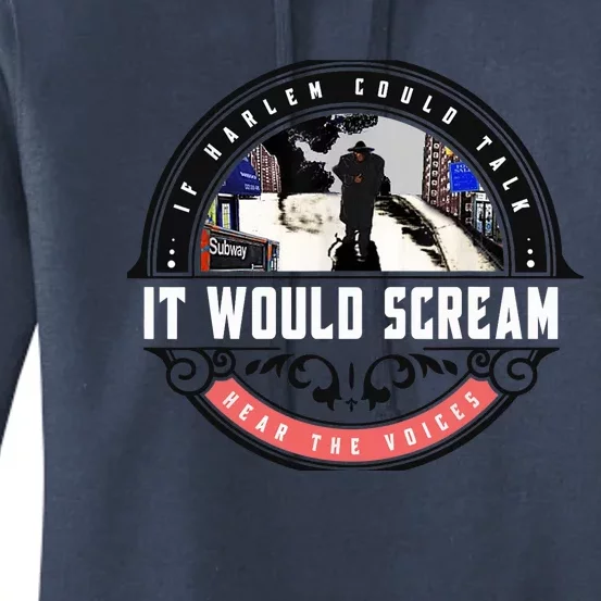 If Harlem Could Talk It Would Scream. Women's Pullover Hoodie