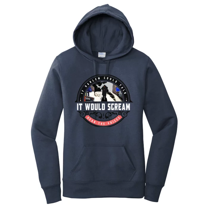 If Harlem Could Talk It Would Scream. Women's Pullover Hoodie