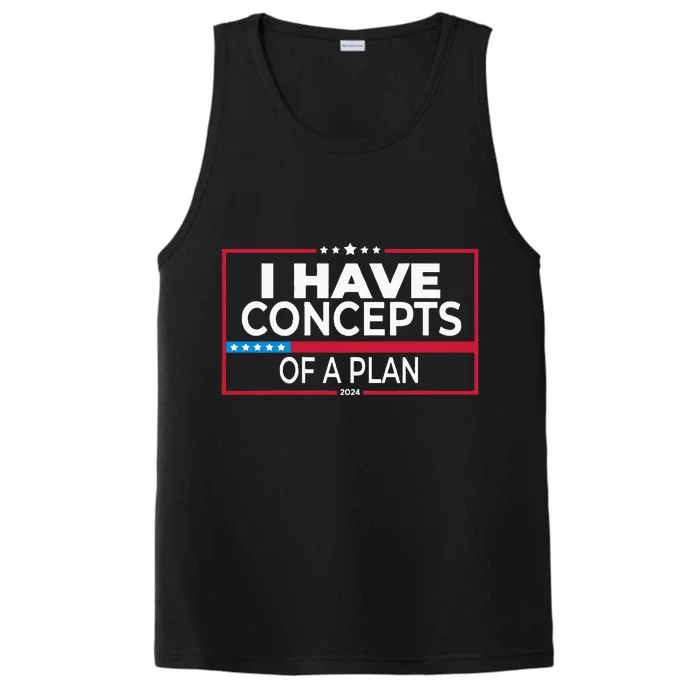 I Have Concepts Of A Plan Funny Trump Debate 2024 Performance Tank