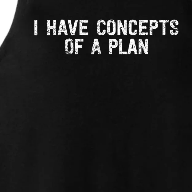 I Have Concepts Of A Plan Political 2024 Ladies Tri-Blend Wicking Tank