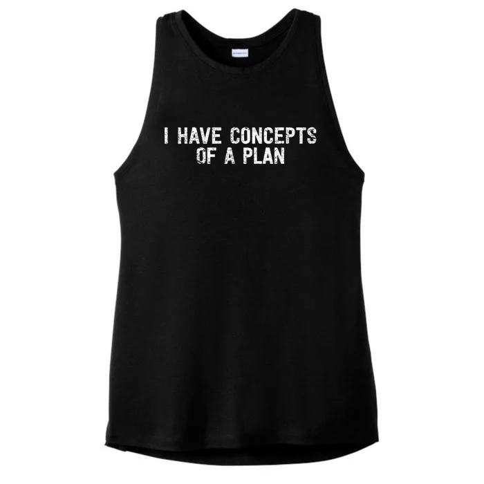 I Have Concepts Of A Plan Political 2024 Ladies Tri-Blend Wicking Tank