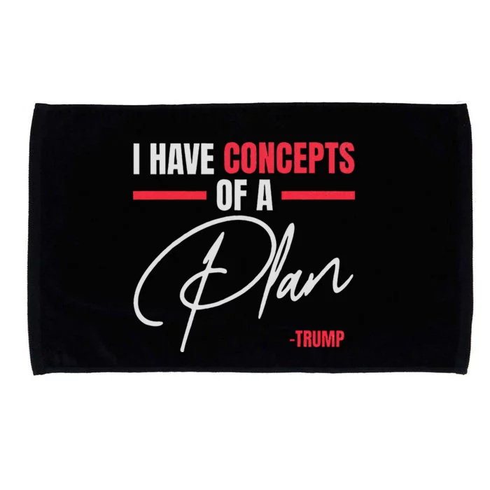 I Have Concepts Of A Plan Trump Debate Quote 2024 Microfiber Hand Towel