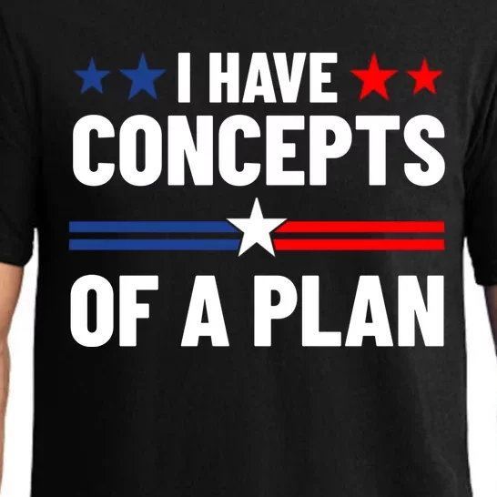 I Have Concepts Of A Plan Political 2024 Pajama Set