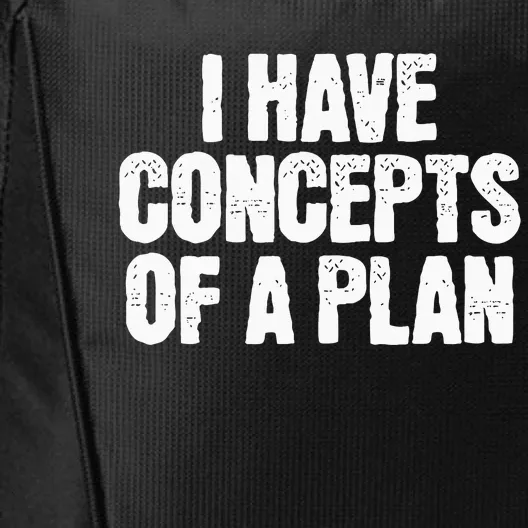 I Have Concepts Of A Plan Funny Pro Kamala Harris Election City Backpack