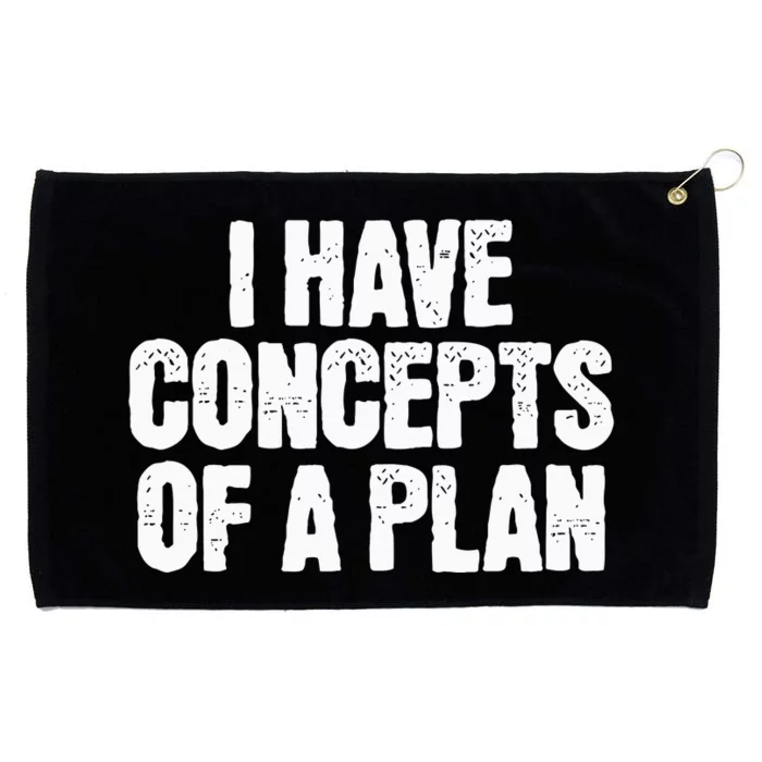 I Have Concepts Of A Plan Funny Pro Kamala Harris Election Grommeted Golf Towel