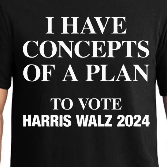 I Have Concepts Of A Plan To Vote Harris Walz 2024 Pajama Set