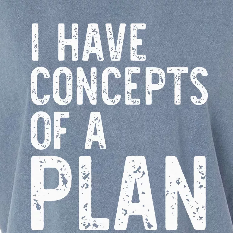 I Have Concepts Of A Plan Political 2024 Garment-Dyed Women's Muscle Tee