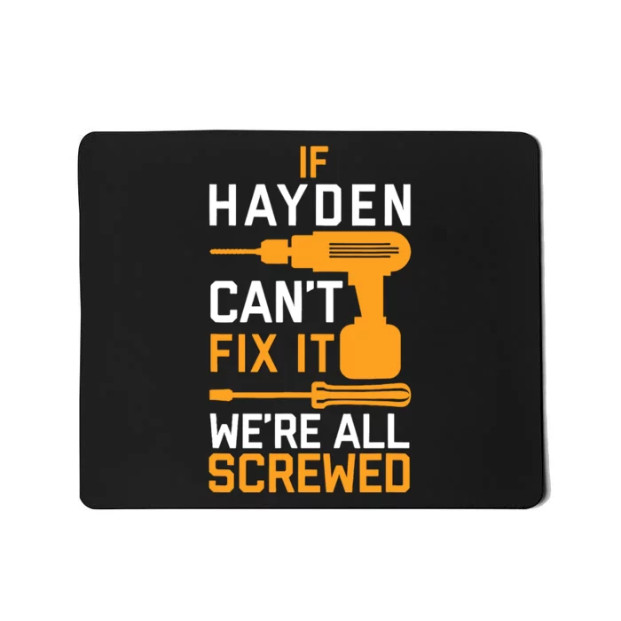 If Hayden CanT Fix It Mousepad