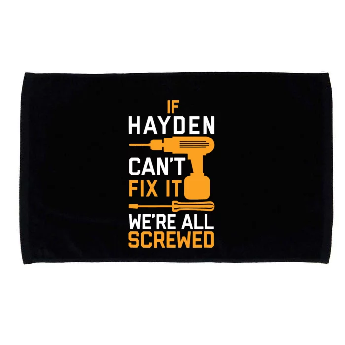 If Hayden CanT Fix It Microfiber Hand Towel