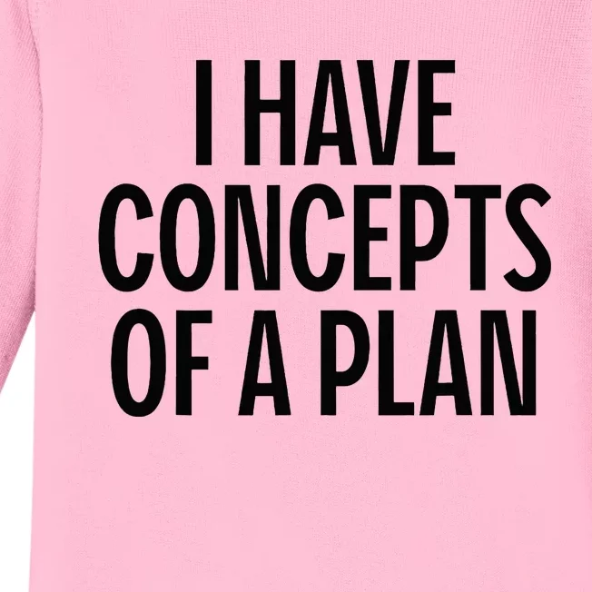 I Have Concepts Of A Plan Funny Pro Kamala Harris Baby Long Sleeve Bodysuit