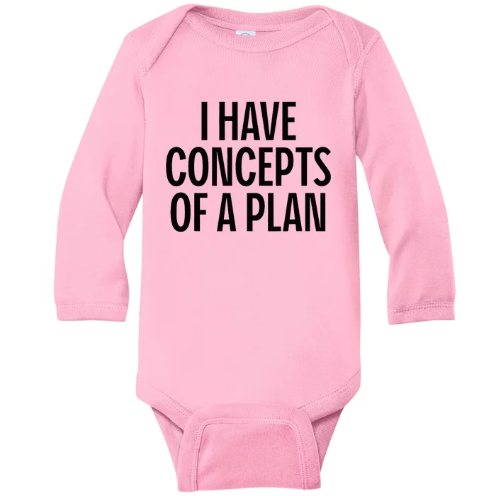 I Have Concepts Of A Plan Funny Pro Kamala Harris Baby Long Sleeve Bodysuit