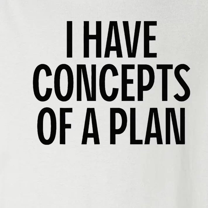 I Have Concepts Of A Plan Funny Pro Kamala Harris Toddler Long Sleeve Shirt