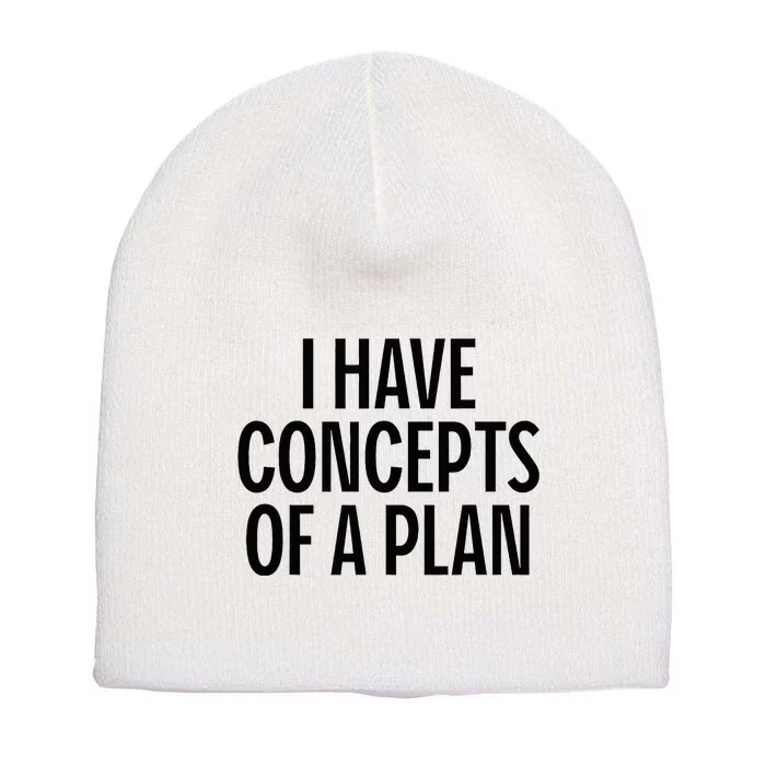 I Have Concepts Of A Plan Funny Pro Kamala Harris Short Acrylic Beanie