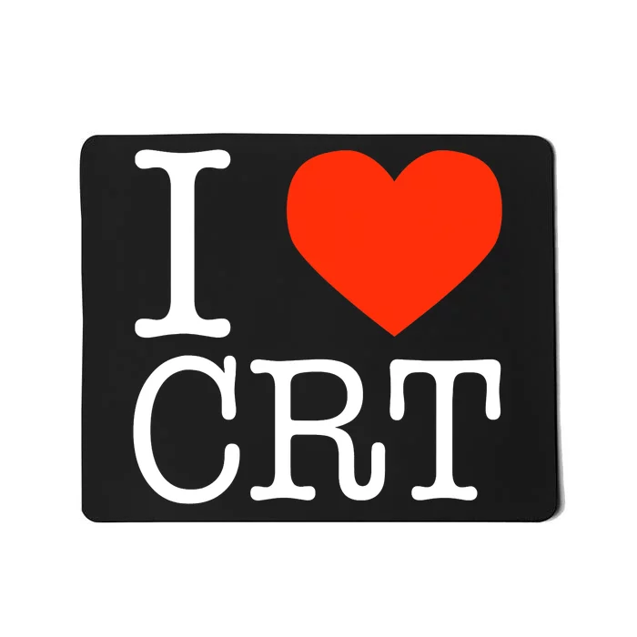 I Heart CRT Critical Race Theory Racial Justice BLM Mousepad