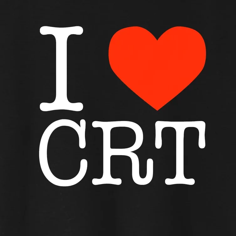 I Heart CRT Critical Race Theory Racial Justice BLM Women's Crop Top Tee