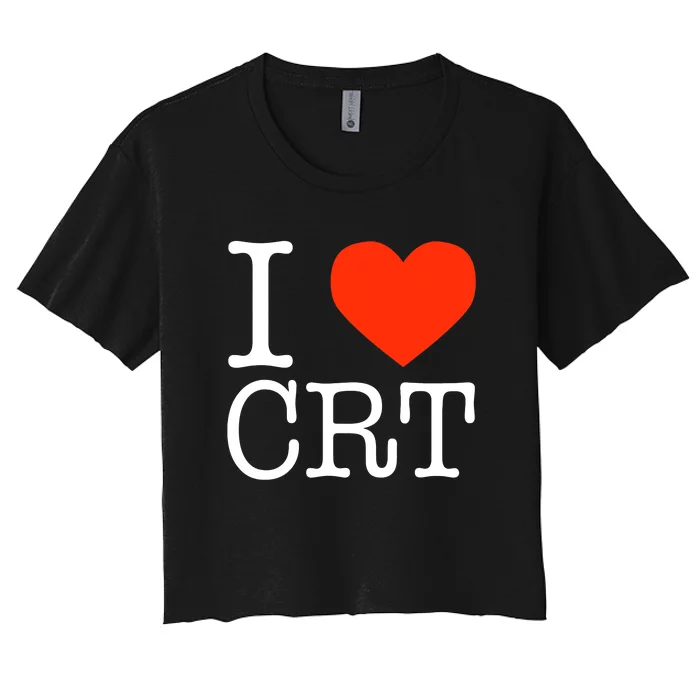 I Heart CRT Critical Race Theory Racial Justice BLM Women's Crop Top Tee