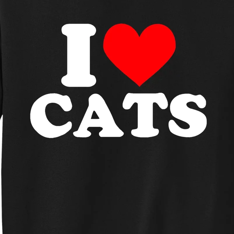 I Heart Cats Shirt I Heart Cats Tshirt I Love Cats Shirt Tall Sweatshirt