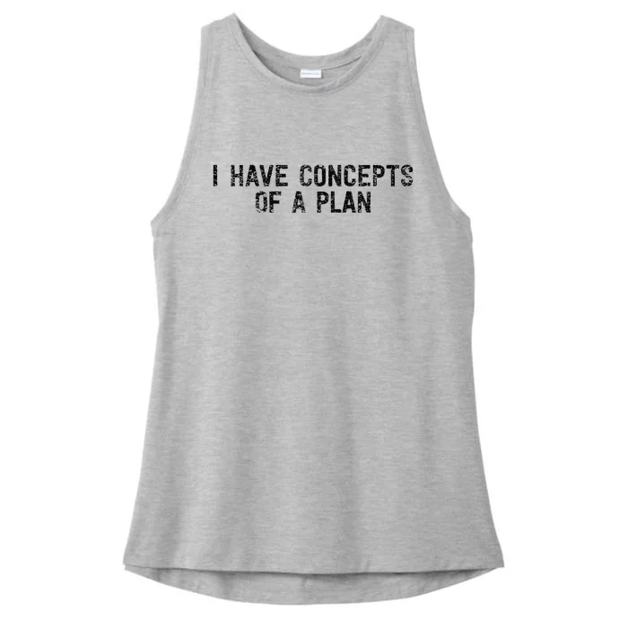 I Have Concepts Of A Plan Political 2024 Ladies Tri-Blend Wicking Tank