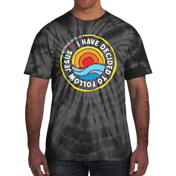 I Have Decided To Follow Jesus Baptized Christian Baptism Tie-Dye T-Shirt