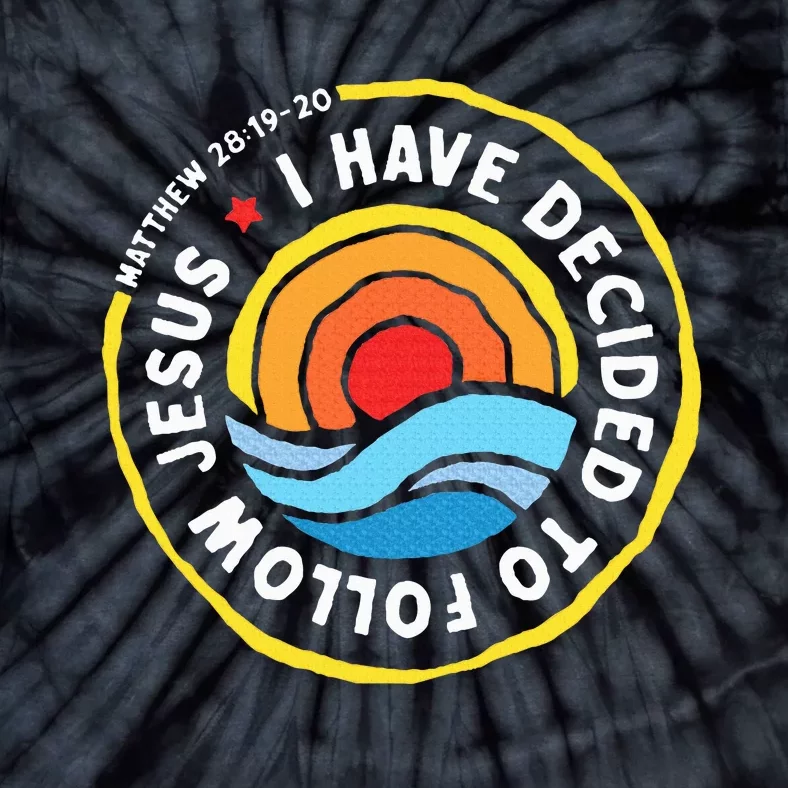 I Have Decided To Follow Jesus Baptized Christian Baptism Tie-Dye T-Shirt