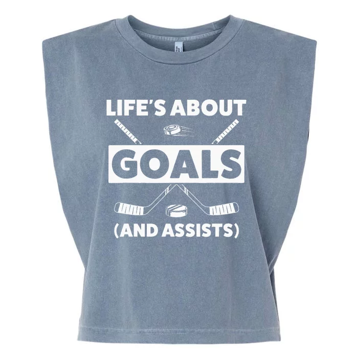 Ice Hockey Design For Lifes About Goals Garment-Dyed Women's Muscle Tee