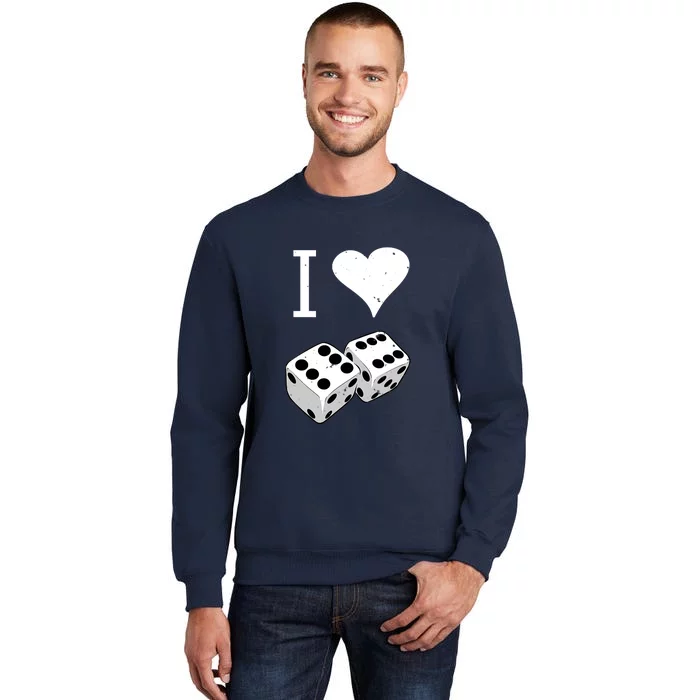 I Heart Dice Rolling Playing Betting Gambling Love Tall Sweatshirt