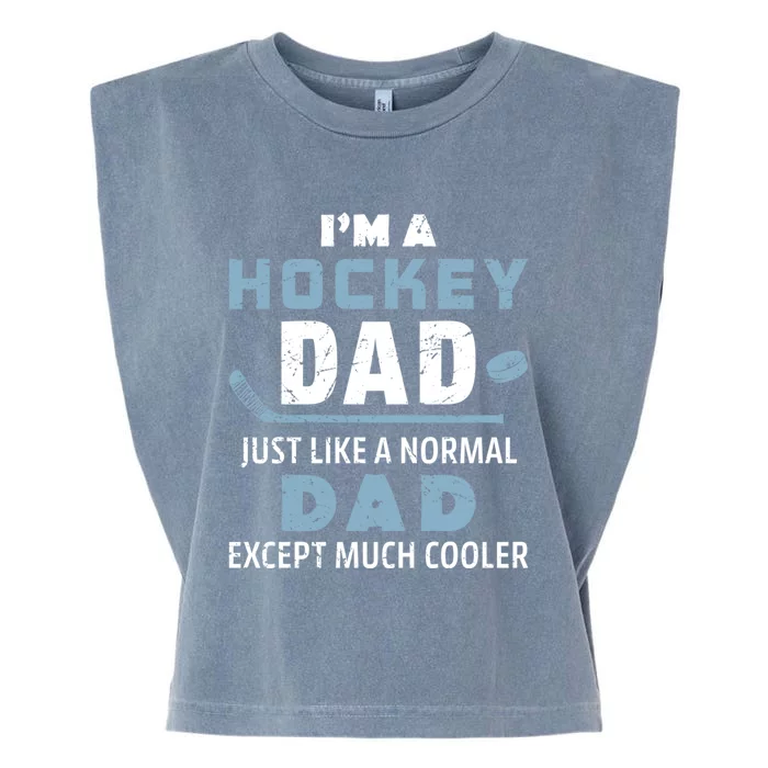 Ice Hockey Dad Like A Normal Dad But Cooler Fun Hockey Daddy Cute Gift Garment-Dyed Women's Muscle Tee