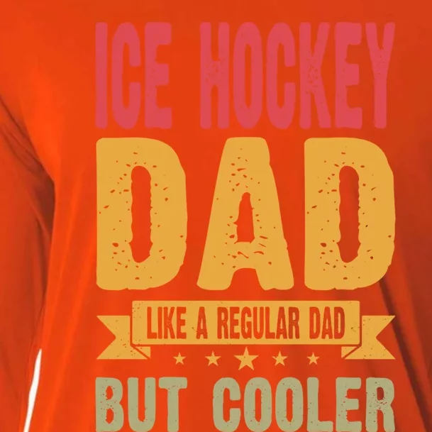 Ice Hockey Dad Like A Regular Dad But Cooler Gift Cooling Performance Long Sleeve Crew