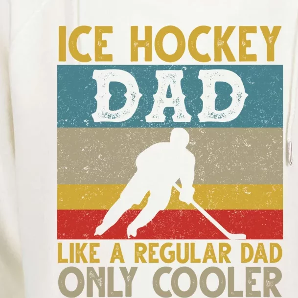 Ice Hockey Dad Like A Regular Dad But Cooler Fathers Day Cute Gift Womens Funnel Neck Pullover Hood