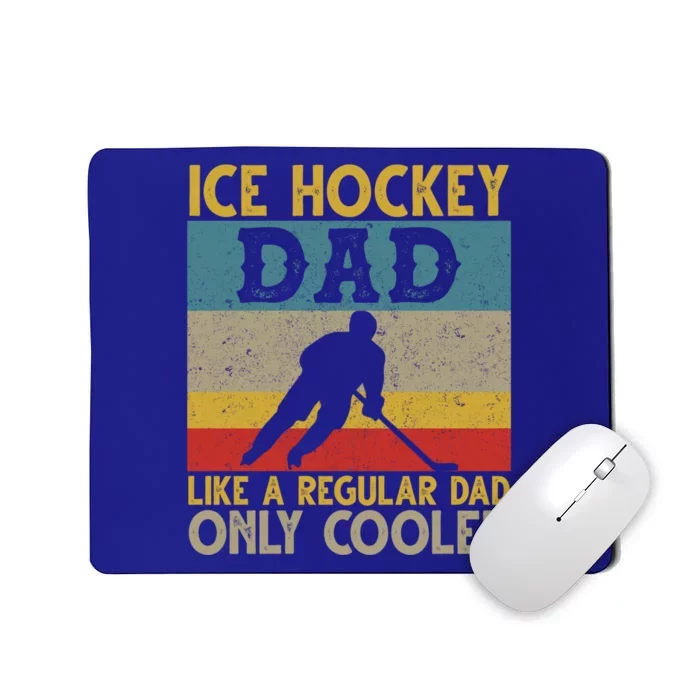 Ice Hockey Dad Like A Regular Dad But Cooler Fathers Day Cute Gift Mousepad