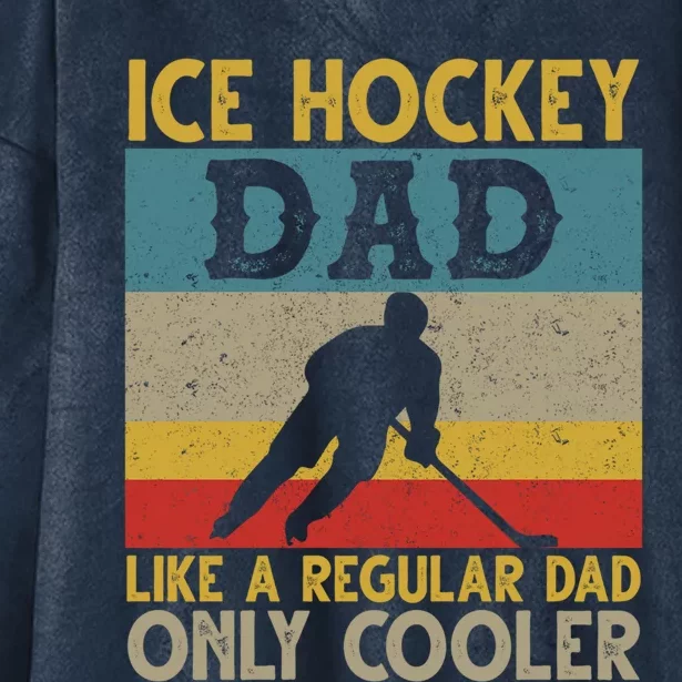 Ice Hockey Dad Like A Regular Dad But Cooler Fathers Day Cute Gift Hooded Wearable Blanket