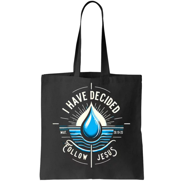 I Have Decided To Follow Jesus Baptized Baptism Tote Bag