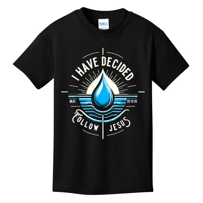 I Have Decided To Follow Jesus Baptized Baptism Kids T-Shirt