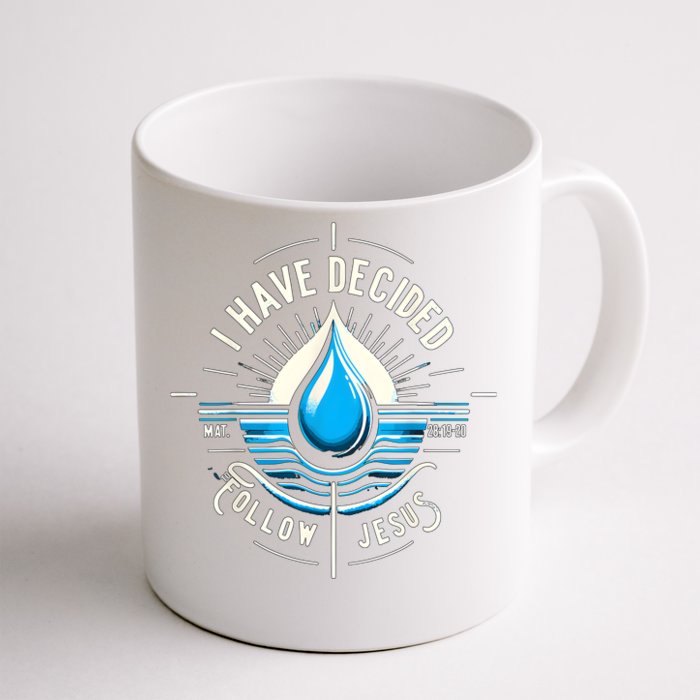 I Have Decided To Follow Jesus Baptized Baptism Front & Back Coffee Mug