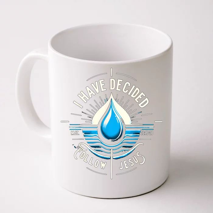 I Have Decided To Follow Jesus Baptized Baptism Front & Back Coffee Mug