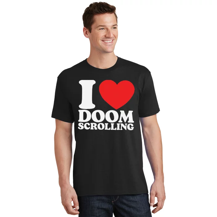 I Heart Doom Scrolling Modern Humor T-Shirt