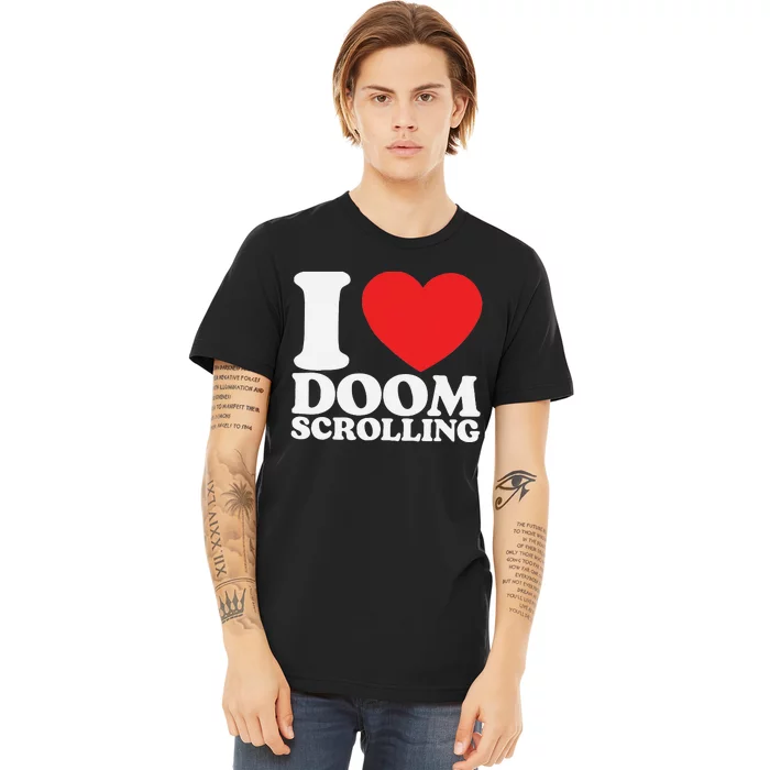 I Heart Doom Scrolling Modern Humor Premium T-Shirt