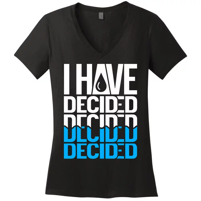 I Have Decided Baptized Baptism Women's V-Neck T-Shirt