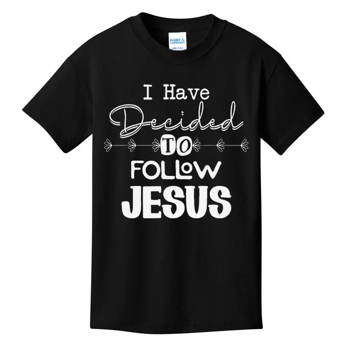 I Have Decided To Follow Jesus Christian Faith Kids T-Shirt