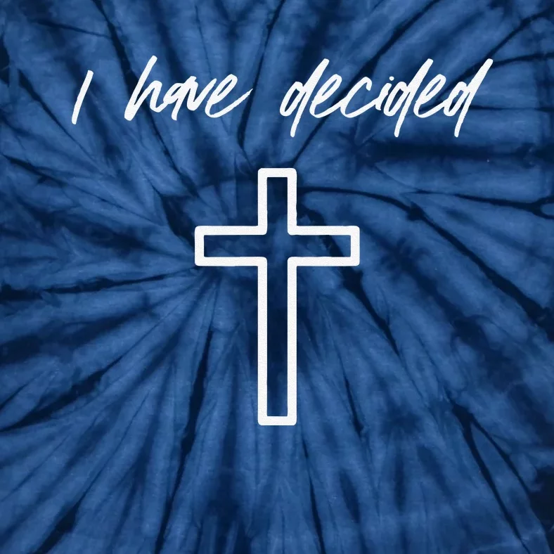 I Have Decided Christian Water Baptism Dedication Church Tie-Dye T-Shirt