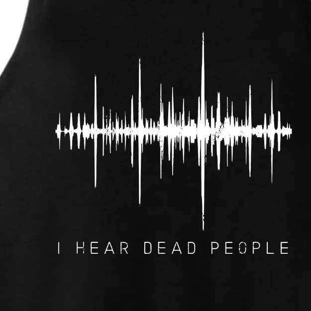 I Hear Dead People Ghost Hunter Evp Ladies Tri-Blend Wicking Tank