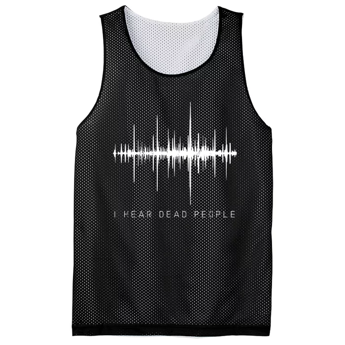 I Hear Dead People Ghost Hunter Evp Mesh Reversible Basketball Jersey Tank