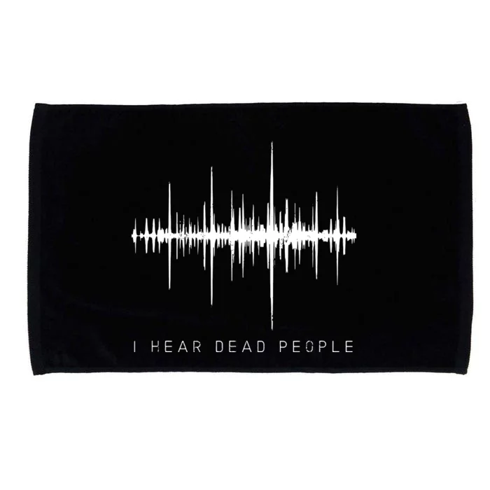 I Hear Dead People Ghost Hunter Evp Microfiber Hand Towel