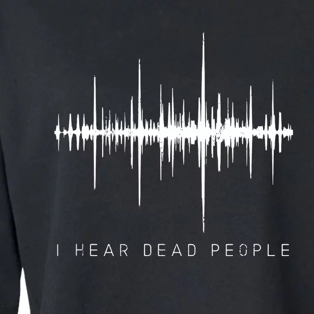 I Hear Dead People Ghost Hunter Evp Cropped Pullover Crew