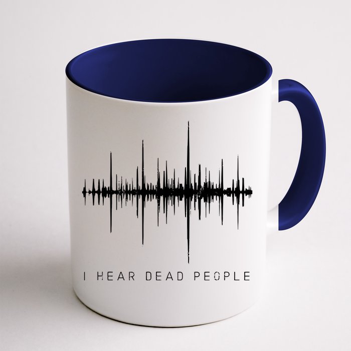 I Hear Dead People Ghost Hunter Evp Front & Back Coffee Mug